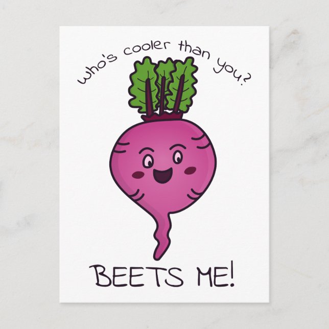 Who's Cooler Than You? Beets Me! Postcard (Front)