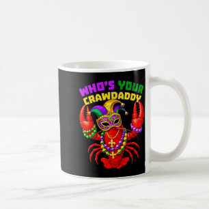 Whos crawdaddy crawfish beads funny men women coffee mug