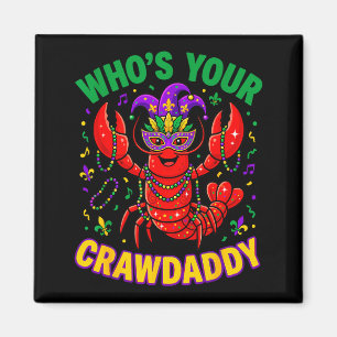 Who's crawdaddy funny crawfish beads funny mardi magnet