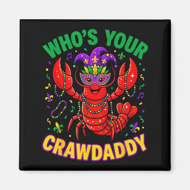 Who's crawdaddy funny crawfish beads funny mardi magnet (Front)
