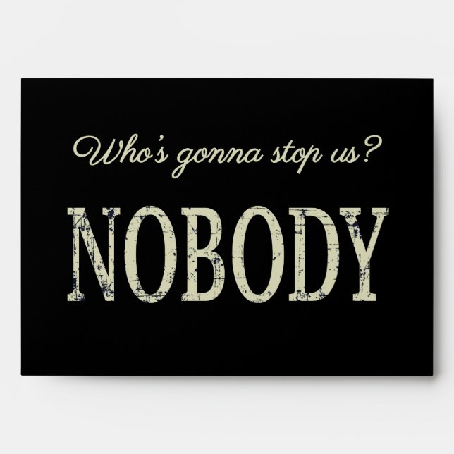 Who's Gonna Stop Us? Nobody Envelope (Front)