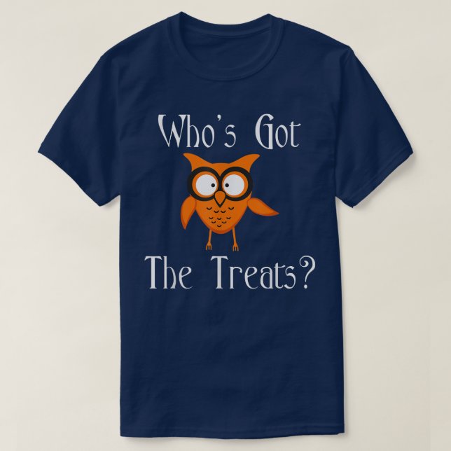 Who's Got The Treats Owl Funny Halloween Shirt6709 T-Shirt (Design Front)
