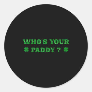 Who's paddy 2026 funny quote st patrick's day classic round sticker
