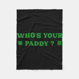 Who's paddy 2026 funny quote st patrick's day fleece blanket
