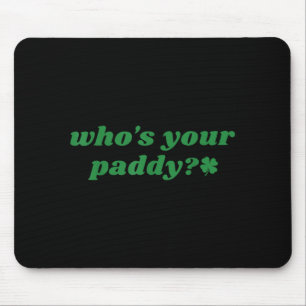 Whos Paddy Funny St Patricks Day Irish Women Girls Mouse Pad