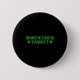 Who's paddy shamrock funny st patrick's day irish 6 cm round badge