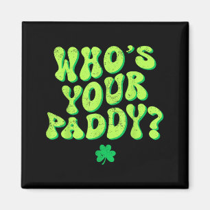 Who's paddy shamrock funny st patrick's day irish magnet