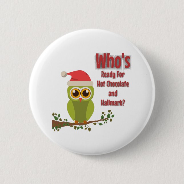 Who's Ready  6 Cm Round Badge (Front)