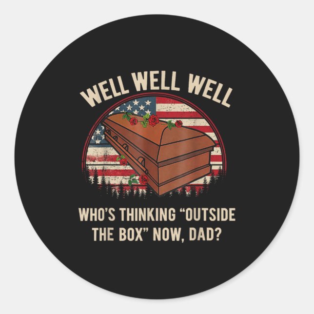 Who's thinking outside the box dad  classic round sticker (Front)