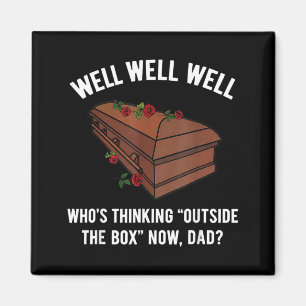 Whos Thinking Outside The Box Dad Magnet
