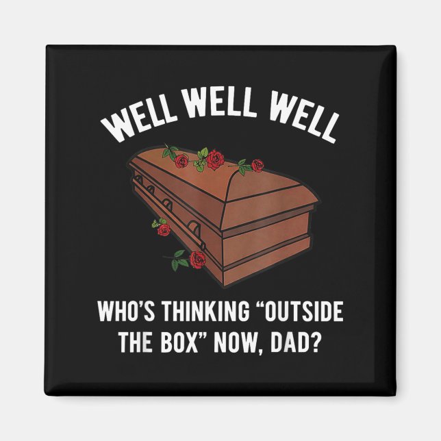 Whos Thinking Outside The Box Dad Magnet (Front)