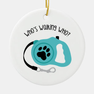 Who's Walking Who? Ceramic Ornament