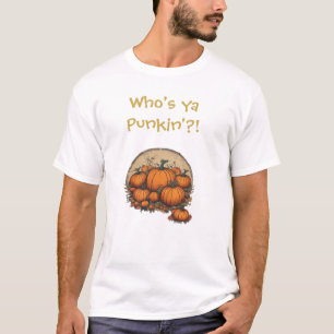 Who's ya Punkin'?! Fun, silly Fall Tee