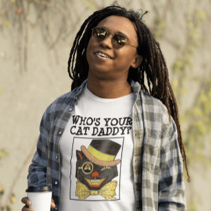 WHO'S YOUR CAT DADDY? CAT DAD T-shirts