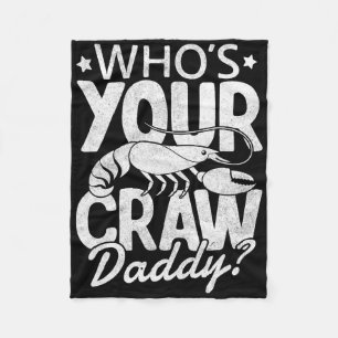 Who's Your Craw Daddy Crawfish Boil Cajun Mardi Gr Fleece Blanket