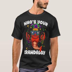 Who's Your Crawdaddy Crawfish Boil Mardi Gras Caj T-Shirt