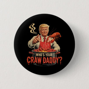 Whos Your Crawdaddy Crawfish Funny Cajun Boil Seaf 6 Cm Round Badge