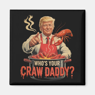 Whos Your Crawdaddy Crawfish Funny Cajun Boil Seaf Magnet
