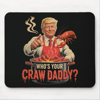 Whos Your Crawdaddy Crawfish Funny Cajun Boil Seaf Mouse Pad