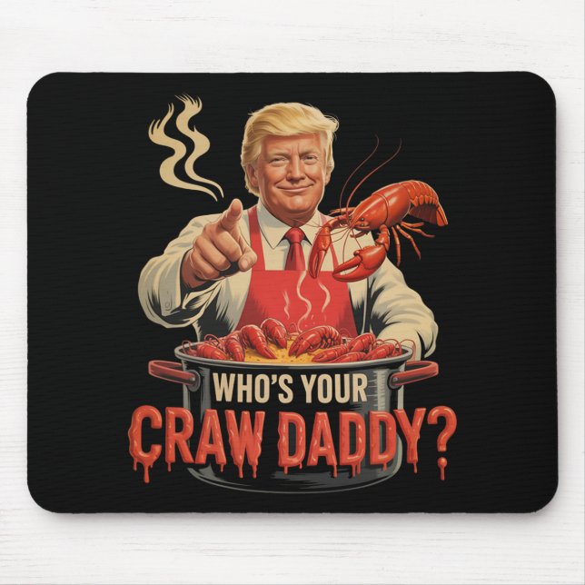 Whos Your Crawdaddy Crawfish Funny Cajun Boil Seaf Mouse Pad (Front)
