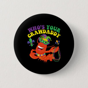 Whos Your Crawdaddy Crawfish Funny Mardi Gras Gift 6 Cm Round Badge