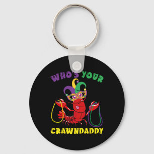 Whos Your Crawdaddy Crawfish Funny Mardi Gras Gift Key Ring