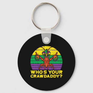 Whos Your Crawdaddy Crawfish Funny Mardi Gras Men Key Ring
