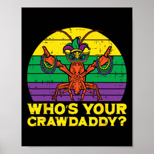 Whos Your Crawdaddy Crawfish Funny Mardi Gras Men Poster