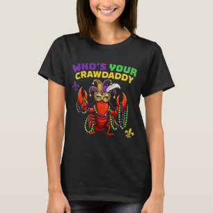 Who's Your Crawdaddy Crawfish Jester Beads Funny M T-Shirt