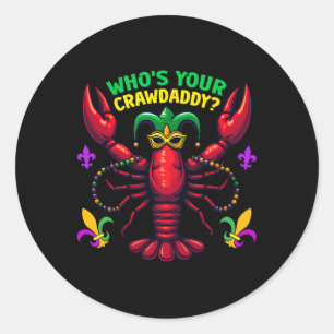 Whos Your Crawdaddy Crawfish Jester Beads Funny Ma Classic Round Sticker