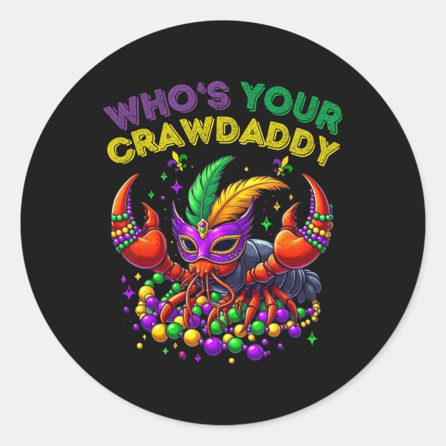 Whos Your Crawdaddy Crawfish Jester Beads Funny Ma Classic Round Sticker (Front)