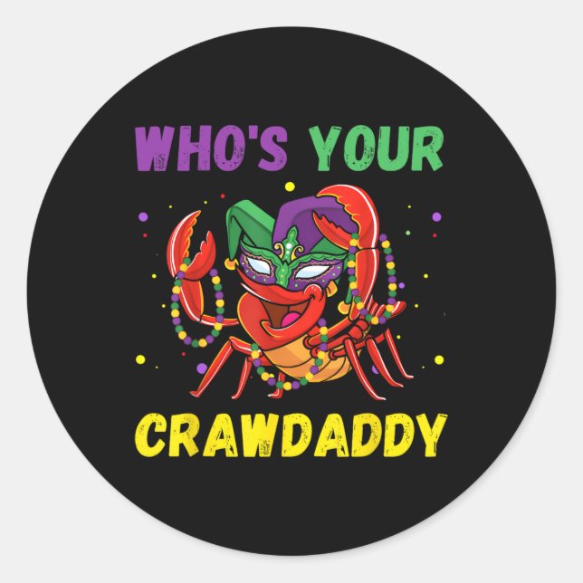 Whos Your Crawdaddy Crawfish Jester Beads Funny Ma Classic Round Sticker (Front)