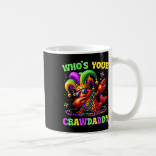 Whos Your Crawdaddy Crawfish Jester Beads Funny Ma Coffee Mug