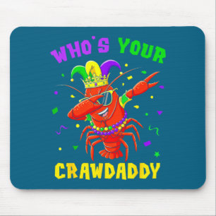 Whos Your Crawdaddy Crawfish Jester Beads Funny Ma Mouse Pad