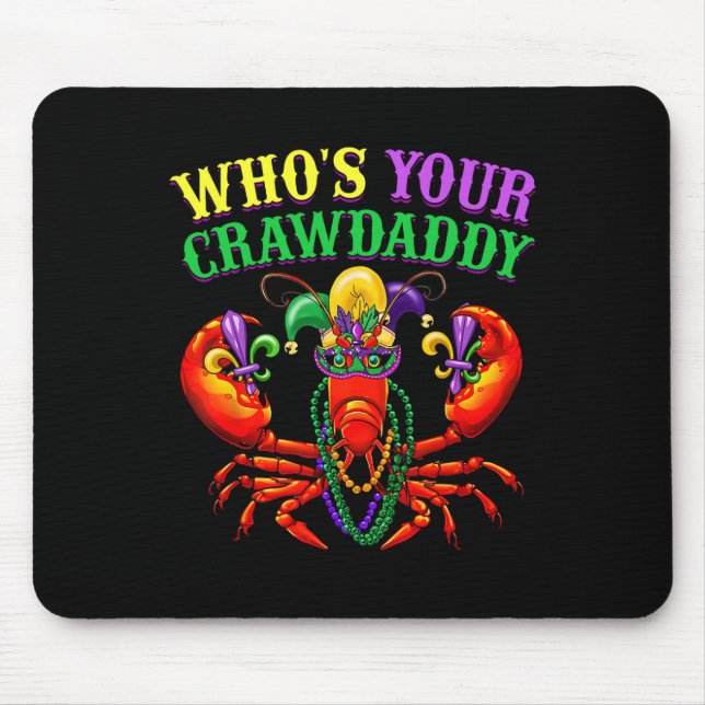Whos Your Crawdaddy Crawfish Jester Beads Funny Ma Mouse Pad (Front)