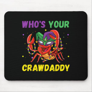 Whos Your Crawdaddy Crawfish Jester Beads Funny Ma Mouse Pad