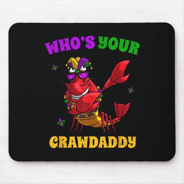 Whos Your Crawdaddy Crawfish Jester Beads Funny Ma Mouse Pad (Front)