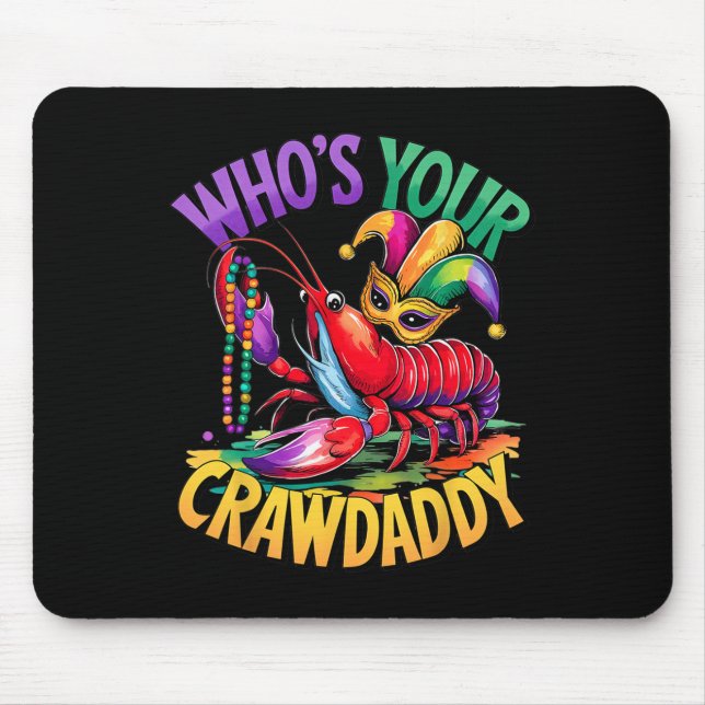 Whos Your Crawdaddy Crawfish Jester Beads Funny Ma Mouse Pad (Front)