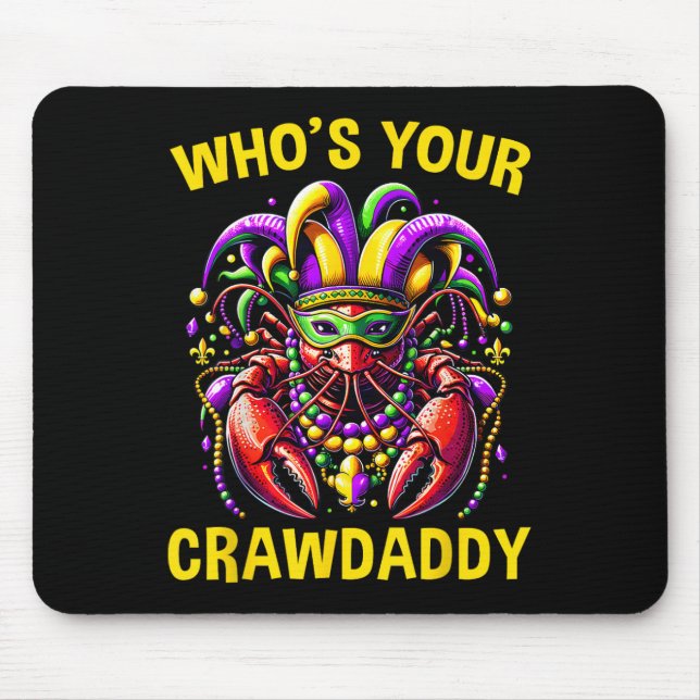 Whos Your Crawdaddy Crawfish Jester Beads Funny Ma Mouse Pad (Front)