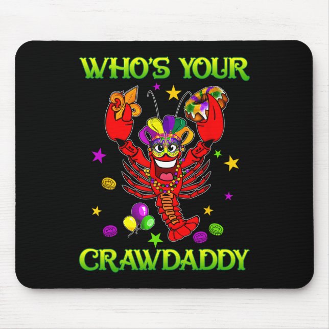Whos Your Crawdaddy Crawfish Jester Beads Funny Ma Mouse Pad (Front)