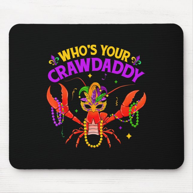 Whos Your Crawdaddy Crawfish Jester Beads Funny Ma Mouse Pad (Front)