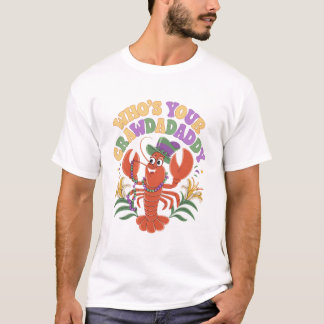 Whos Your Crawdaddy Crawfish Jester Beads Funny Ma T-Shirt