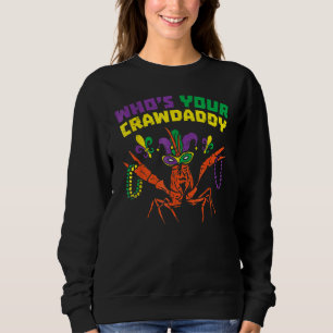 Whos Your Crawdaddy Crawfish Jester Beads Mardi G Sweatshirt