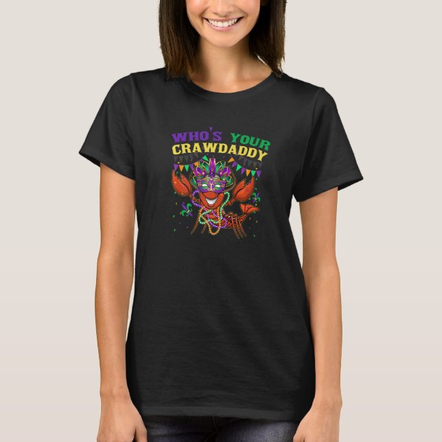 Whos Your Crawdaddy Crawfish Jester Beads  Mardi G T-Shirt (Front)