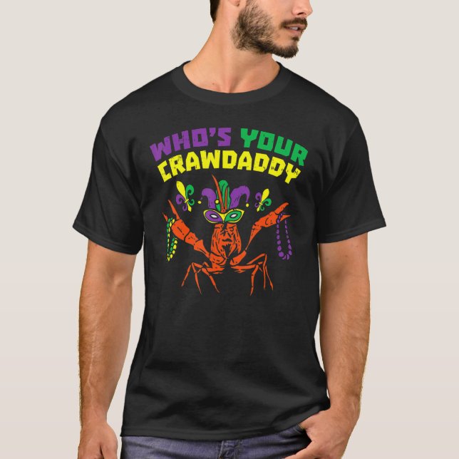 Whos Your Crawdaddy Crawfish Jester Beads  Mardi G T-Shirt (Front)