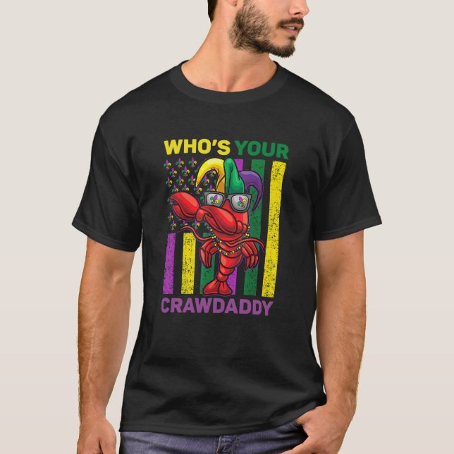 Whos Your Crawdaddy Crawfish Jester Beads Mardi Gr T-Shirt (Front)