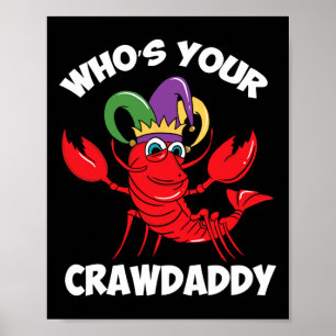 Who's Your Crawdaddy Crawfish Mardi Gras Carnival Poster