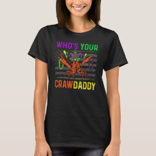 Who's Your Crawdaddy Crawfish Mardi Gras Carnival  T-Shirt