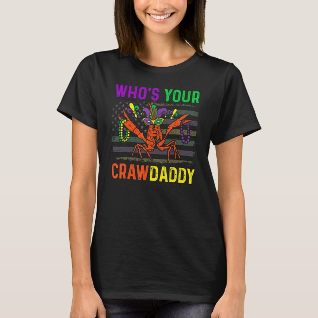 Who's Your Crawdaddy Crawfish Mardi Gras Carnival  T-Shirt (Front)