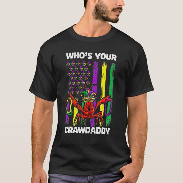 Who's Your Crawdaddy Crawfish Mardi Gras Shirts, M T-Shirt (Front)